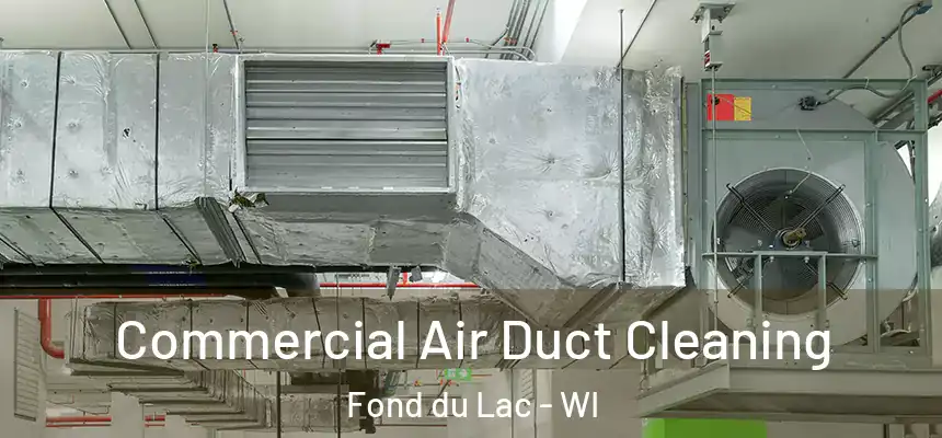  Commercial Air Duct Cleaning Fond du Lac - WI